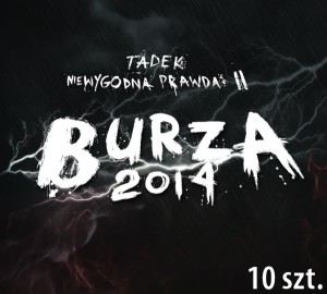 Tadek "Niewygodna Prawda 2. Burza 2014" - 10 sztuk